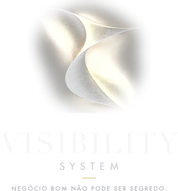 Visibility System — negócio bom não pode ser segredo.